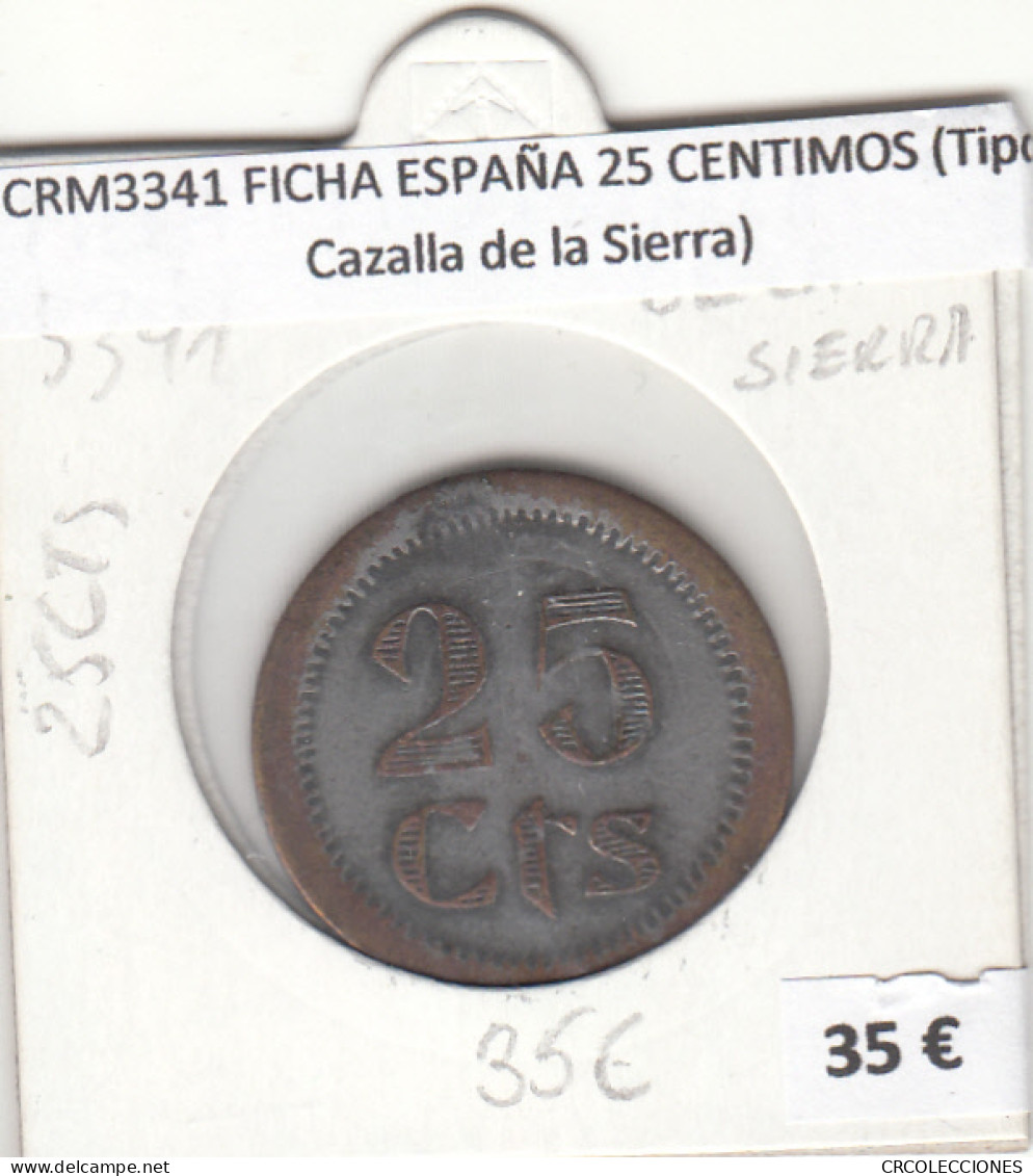 CRM3341 FICHA ESPAÑA 25 CENTIMOS (Tipo Cazalla De La Sierra) - Other & Unclassified