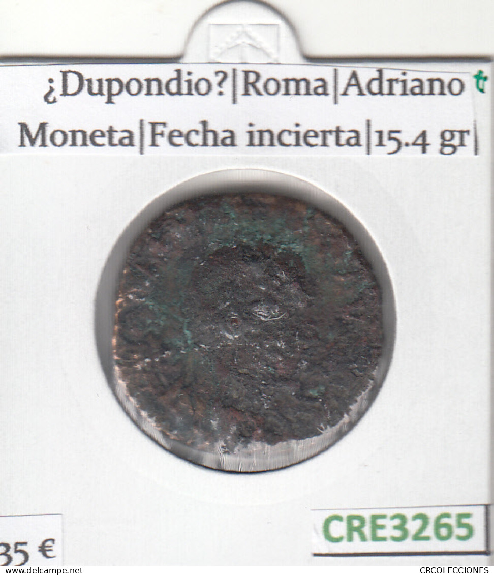 CRE3265 MONEDA ROMANA ¿DUPONDIO? ROMA ADRIANO MONETA - Keltische Münzen