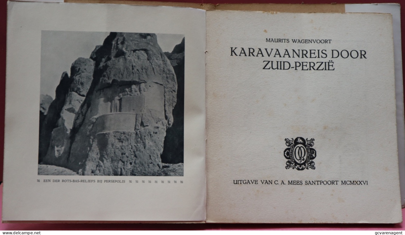 KARAVAANREIS DOOR ZUID PERZIË  1926 DOOR MAURITS WAGENVOORT   ZIE BESCHRIJF EN   AFBEELDINGEN - History