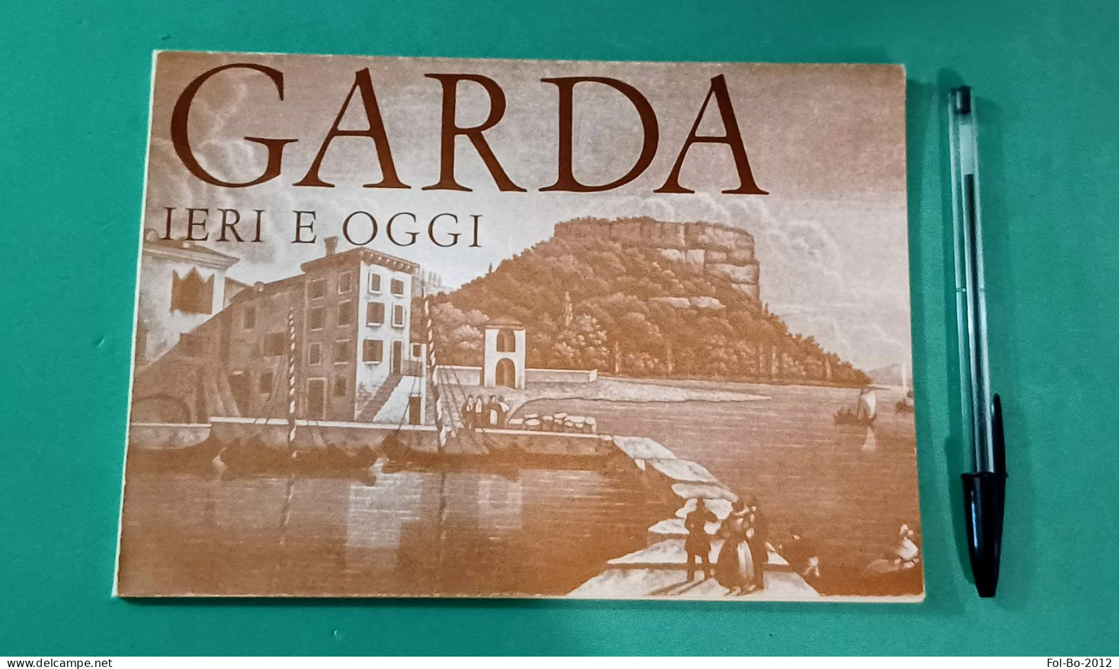 Garda Ieri E Oggi Anni 60.70 Con Riferimenti Con Foto Di Cartoline - Brescia