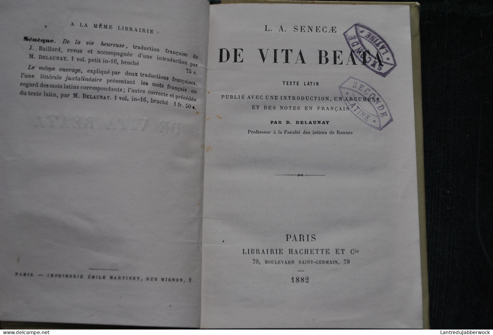 L.A. SENECAE DE VITA BEATA Texte Latin Introduction De 46 Pages Par Delaunay Hachette 1882 SENEQUE SUR LA VIE HEUREUSE - 1801-1900