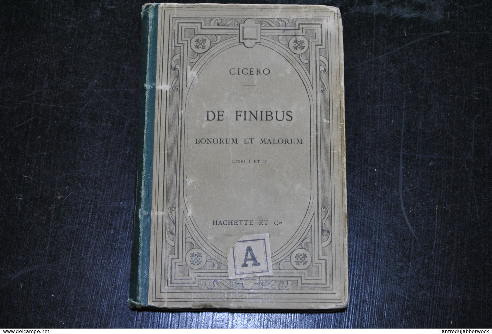 CICERONIS DE FINIBUS BONORUM ET MALORUM Libri 1 & 2 Texte Latin Hachette 1875 Ciceron Principes Du Bien Et Du Mal Cicero - 1801-1900