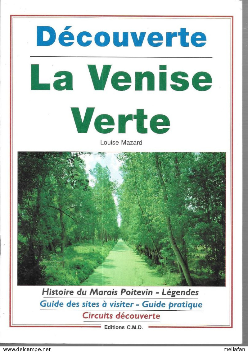 BH87 - LA VENISE VERTE - LOUISE MAZARD - EDITIONS CMD - 36 PAGES 15 X 21 CM - 1994 - Poitou-Charentes