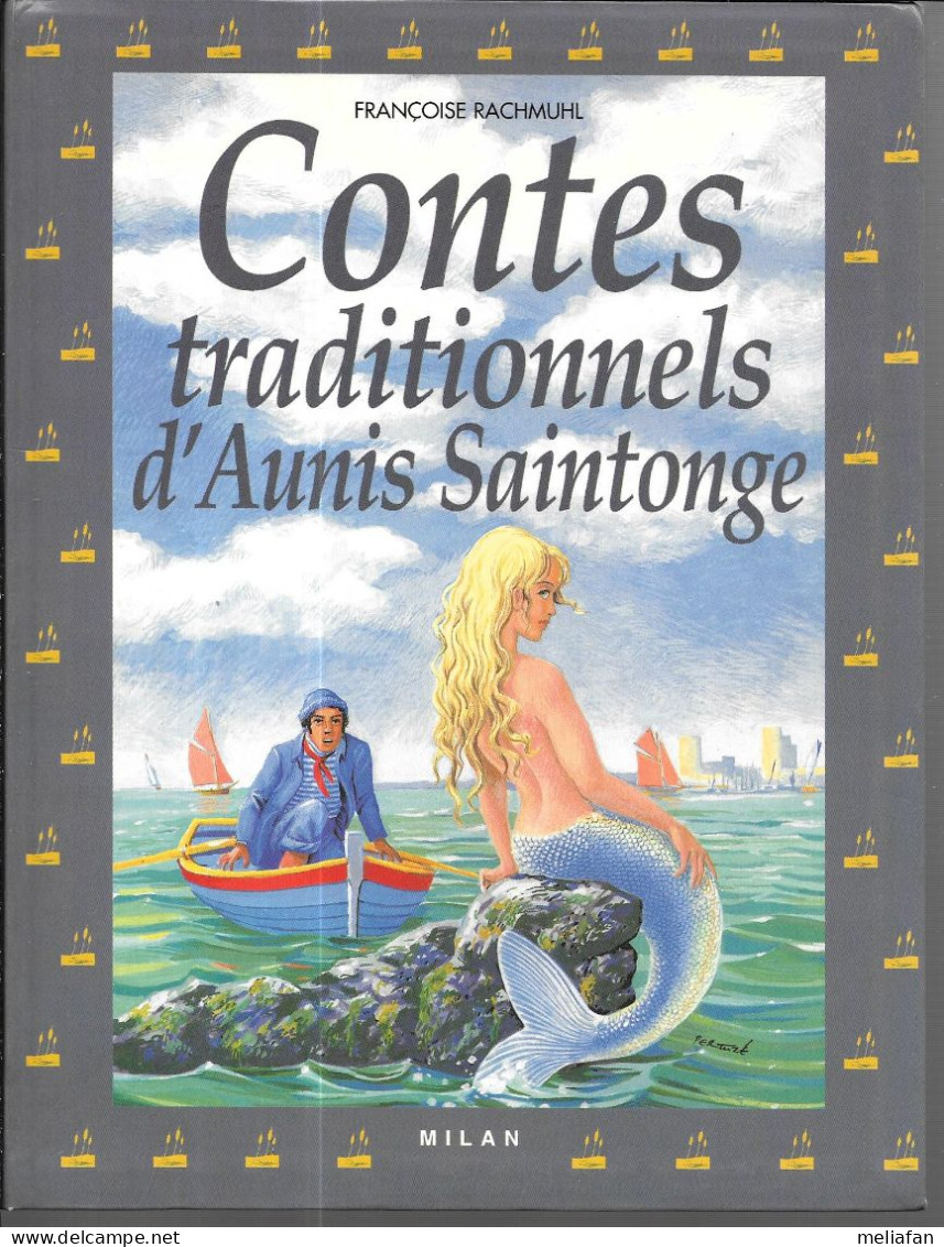 BH71 - CONTES TRADITIONNELS D'AUNIS SAINTONGE - FRANCOISE RACHMUHL - 174 PAGES EDITIONS MILAN - 1997 - Poitou-Charentes