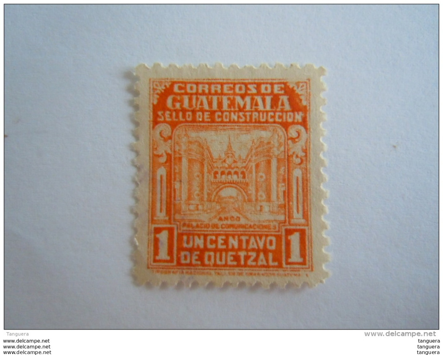 Guatemala 1945 Surcharge Obligatoire Pour La Poste Arche Du Palais Des Communications Yv 323 O - Guatemala