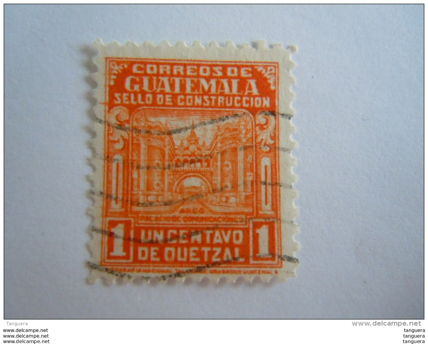 Guatemala 1945 Surcharge Obligatoire Pour La Poste Arche Du Palais Des Communications Yv 323 O - Guatemala