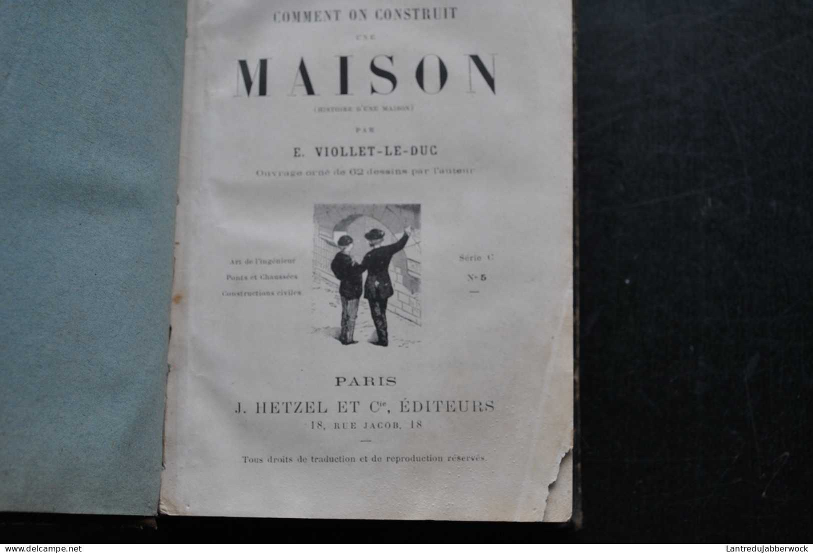 VIOLLET-LE-DUC Comment On Construit Une Maison (Histoire D'une Maison) Hetzel & Cie Reliure Dos Cuir Architecture Archi - 1801-1900