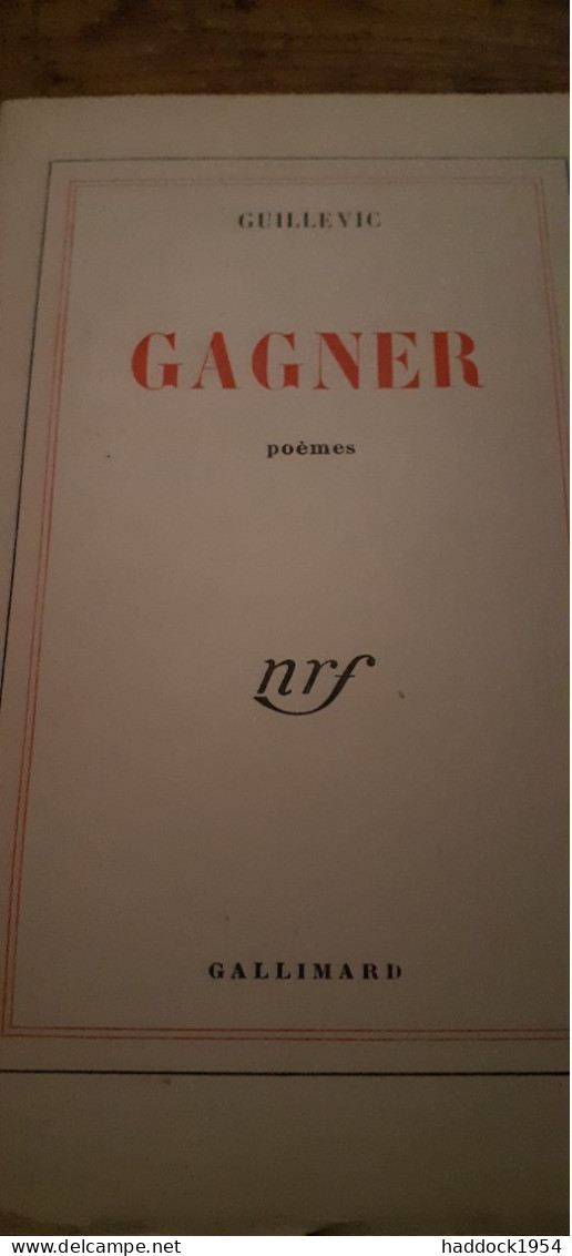 Gagner GUILLEVIC Gallimard  1949 - Autores Franceses