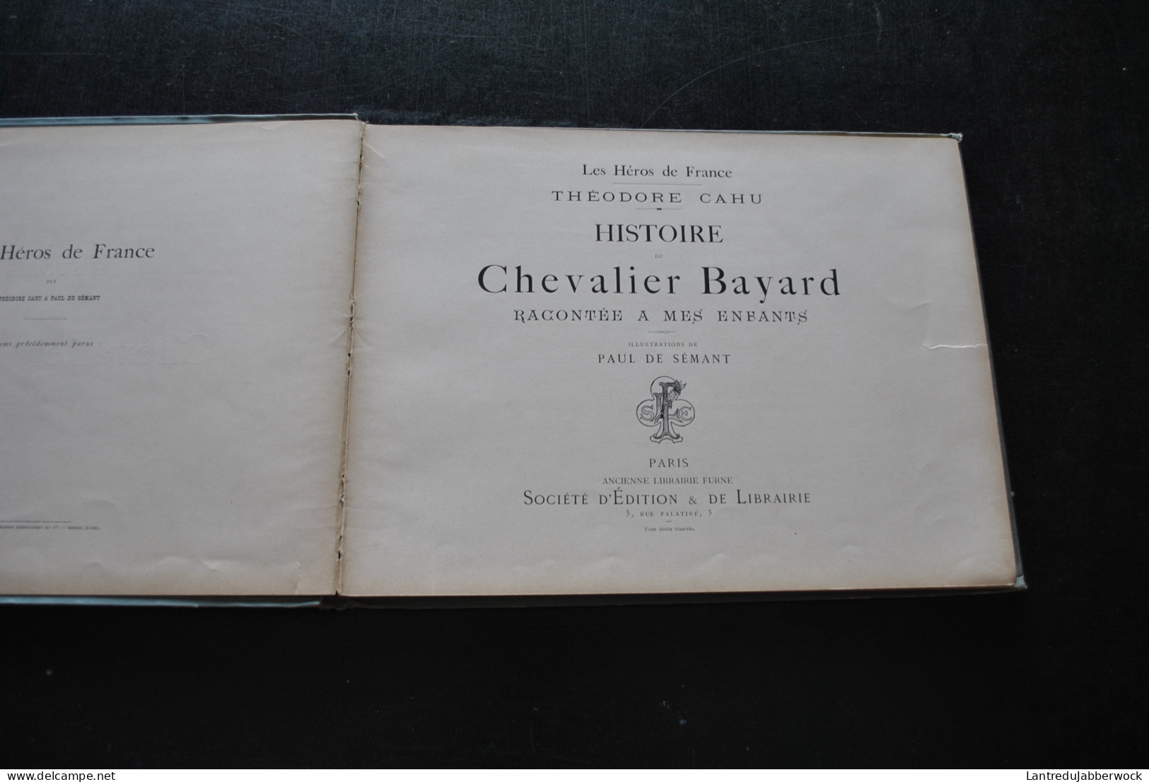 Théodore CAHU Histoire Du Chevalier BAYARD Racontée à Mes Enfants Illustrations Paul DE SEMANT Les Héros De France RARE - 1801-1900