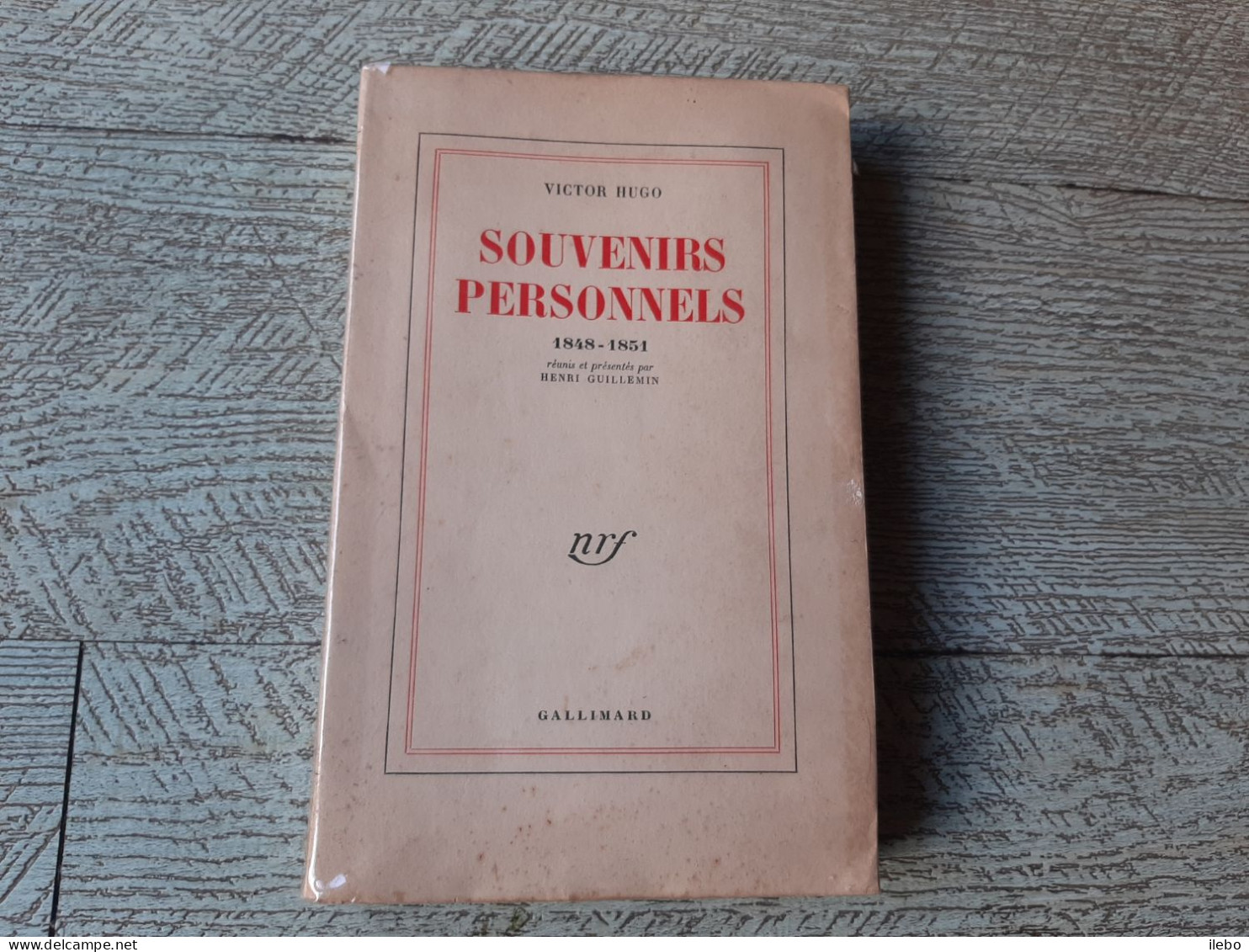 Victor Hugo Souvenirs Personnels 1848-1851 Réunis Et Présentés Par Guillemin 1952 - Biographie