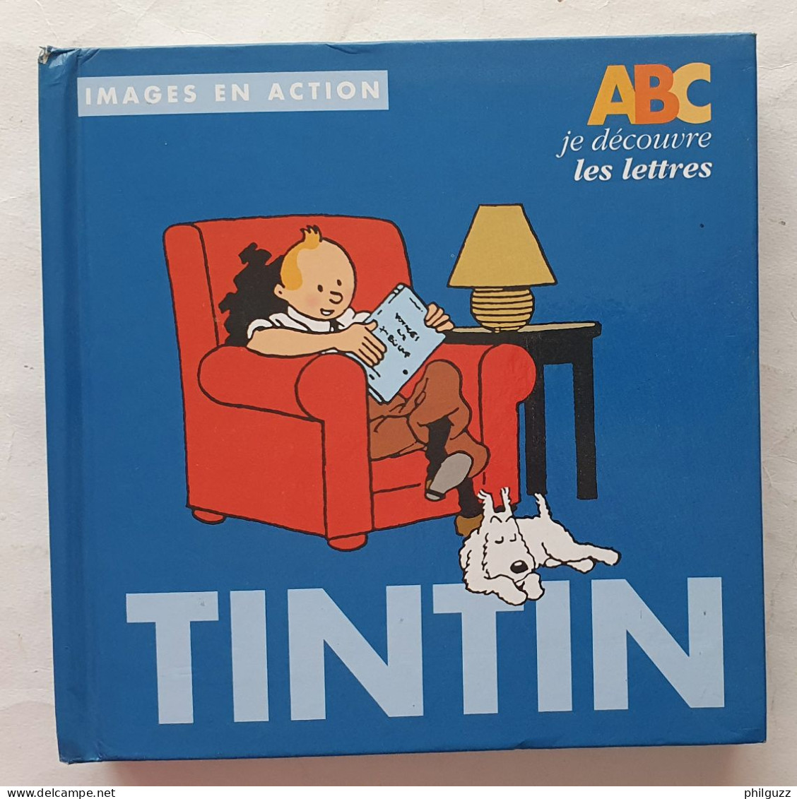 Images En Action LIVRE ALBUM TINTIN MOULINSART 1999 JE DECOUVRE LES LETTRES - Hergé