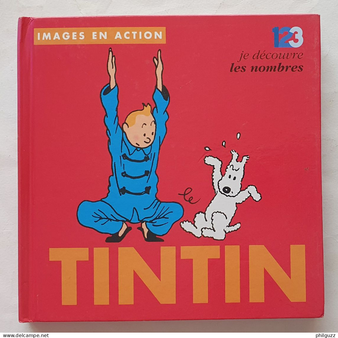 Images En Action LIVRE ALBUM TINTIN MOULINSART 2000 JE DECOUVRE LES NOMBRES - Hergé