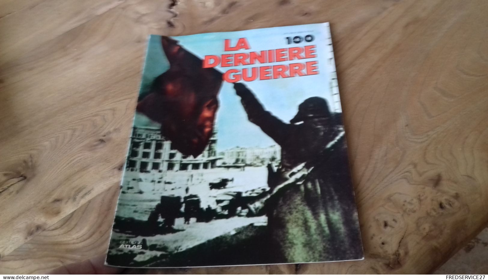 152/ LA DERNIERE GUERRE N° 100 - Historia