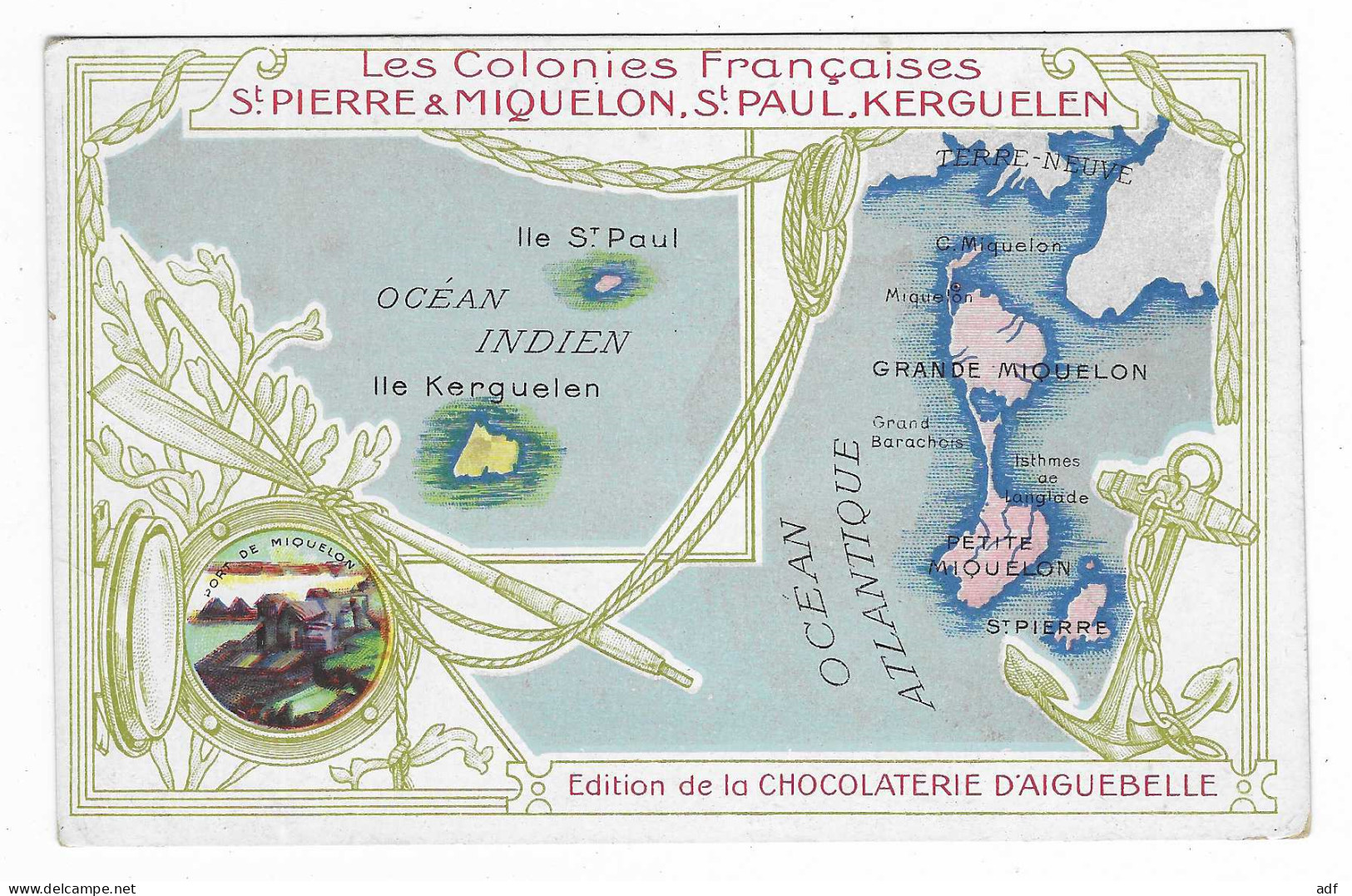 CPA CARTE SAINT PIERRE ET MIQUELON, ST PAUL KERGUELEN, EDITION DE LA CHOCOLATERIE D'AIGUEBELLE, LES COLONIES FRANCAISES - Saint-Pierre-et-Miquelon