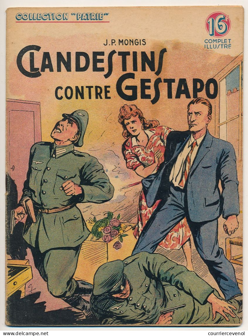 Collection "PATRIE" - Clandestins Contre Gestapo - J.P. Mongis - Editions Rouff, Paris, 1948 - Guerre 1939-45