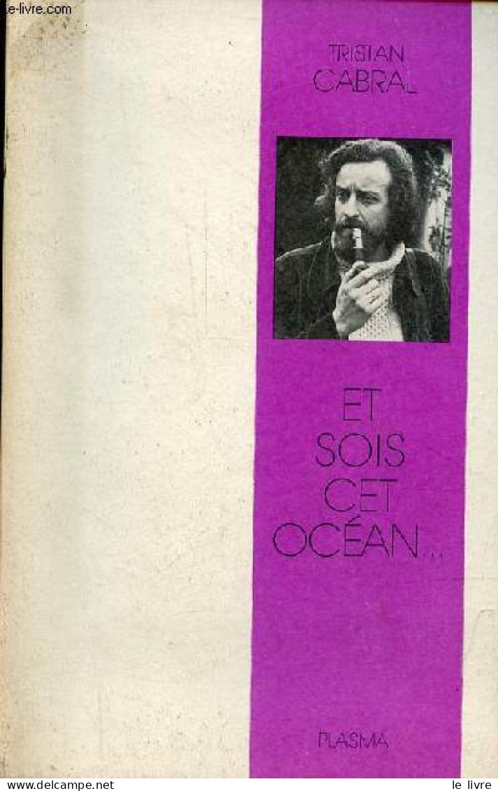 Et Sois Cet Océan ... - Cabral Tristan - 1983 - Autres & Non Classés