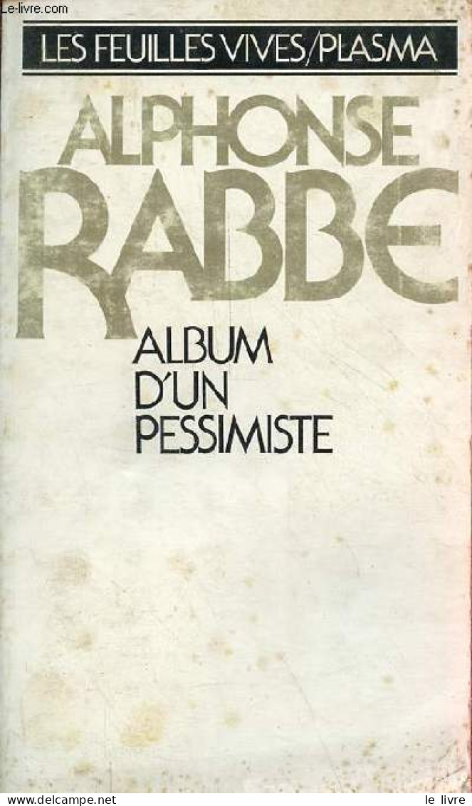 Album D'un Pessimiste - Collection " Les Feuilles Vives ". - Rabbe Alphonse - 1979 - Valérian