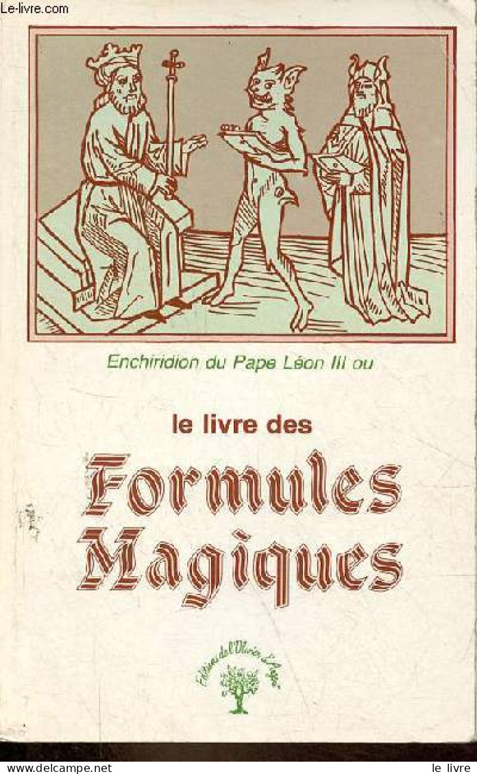 Enchiridion Du Pape Leon III Ou Le Livre Des Formules Magiques. - Collectif - 1985 - Esoterismo