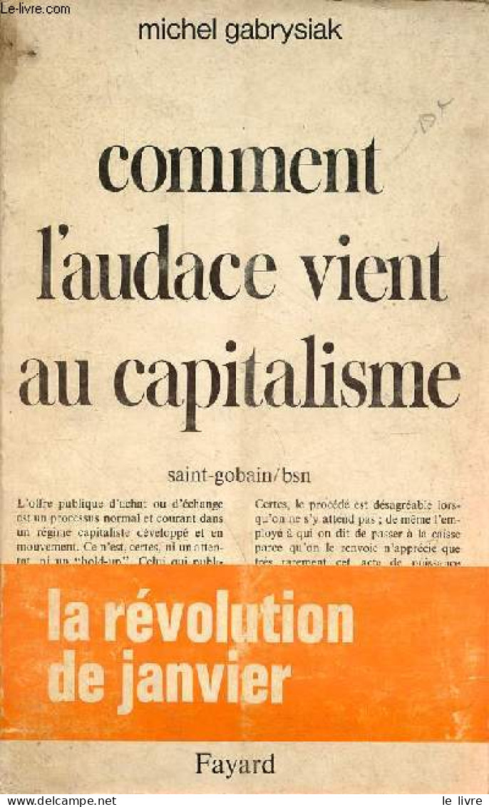 Saint-Gobain B.s.n. - Comment L'audace Vient Au Capitalisme - La Révolution De Janvier. - Gabrysiak Michel - 1969 - Politique