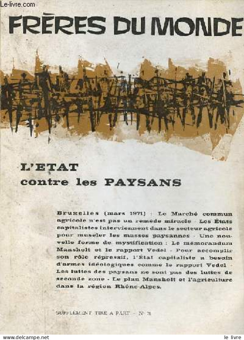 Frères Du Monde N° 71 Supplément Tiré à Part - L'Etat Contre Les Paysans. - Collectif - 1971 - Autre Magazines