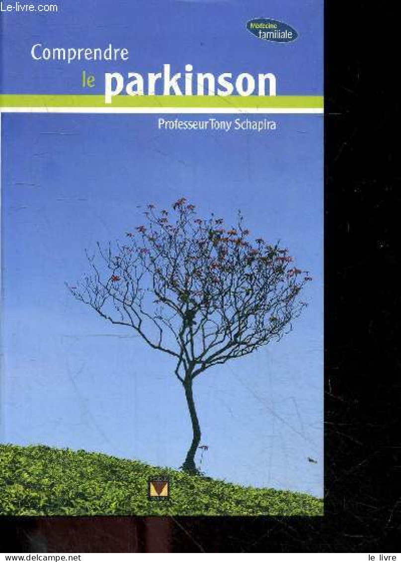 Comprendre Le Parkinson - Tony Schapira - 2008 - Santé