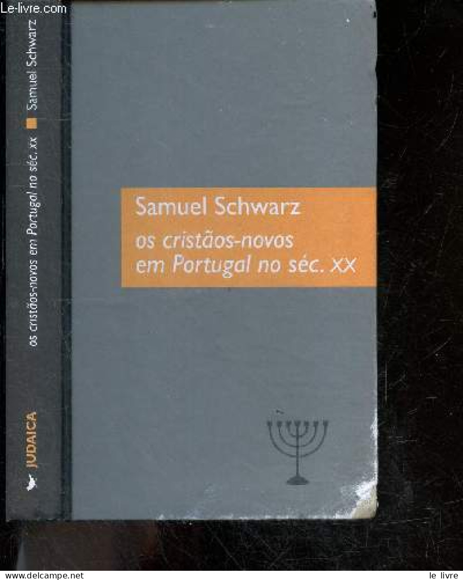Os Cristãos - Novos Em Portugal No Século XX - Judaica - Samuel Schwarz - Jorge Ricardo (prefacio) - 2010 - Cultura