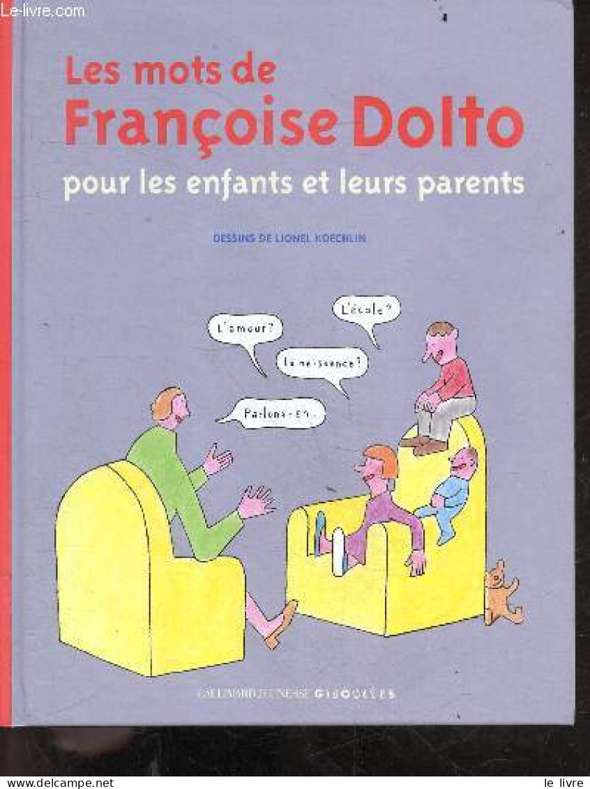 Les Mots De Françoise Dolto Pour Les Enfants Et Leurs Parents - Françoise Dolto, Lionel Koechlin (Illustrations) - 2008 - Psychologie/Philosophie