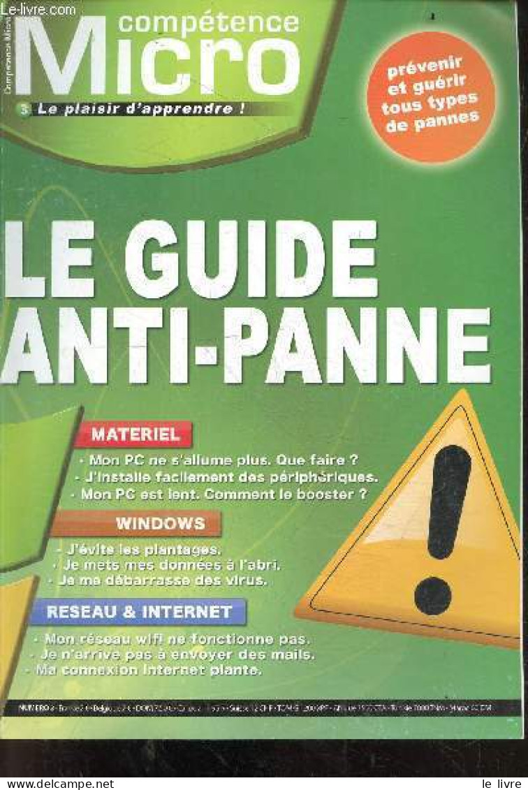 Competence Micro N°3 - Le Guide Anti-panne - Prevenir Et Guerir Tous Types De Pannes- Materiel, Windiws, Reseau & Intern - Autre Magazines