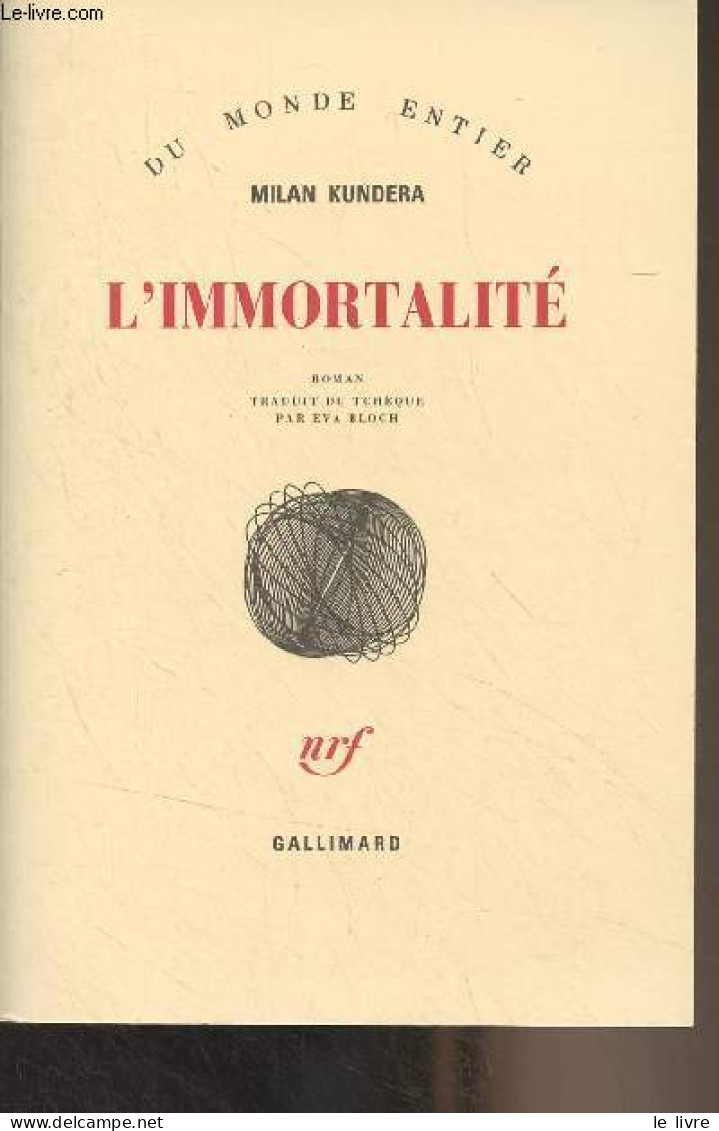 L'immortalité - "Du Monde Entier" - Kundera Milan - 1990 - Autres & Non Classés