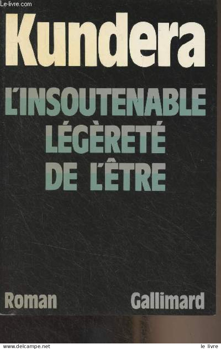 L'insoutenable Légèreté De L'être - "Du Monde Entier" - Kundera Milan - 1984 - Autres & Non Classés