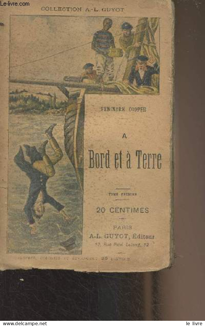 A Bord Et à Terre - Tome Premier - Collection "A.-L. Guyot" 227 - Cooper Fenimore - 0 - Autres & Non Classés