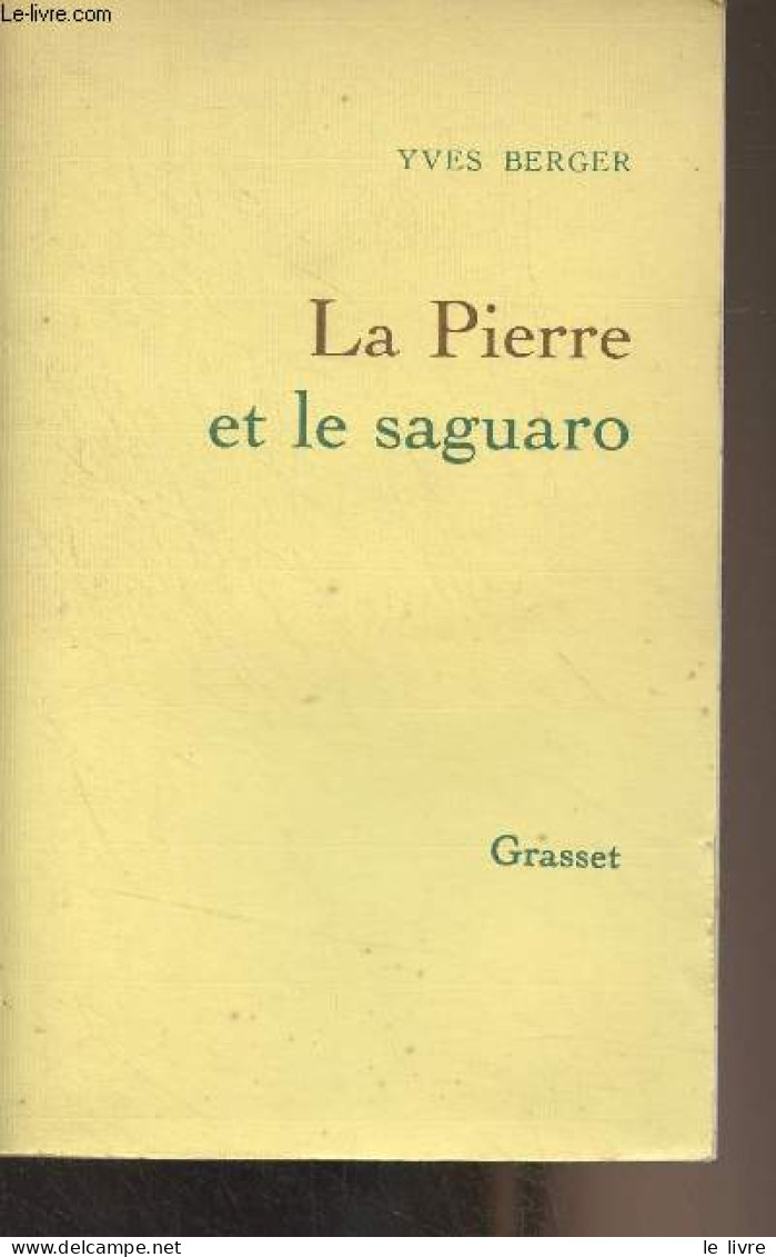 La Pierre Et Le Saguaro - Berger Yves - 1990 - Gesigneerde Boeken