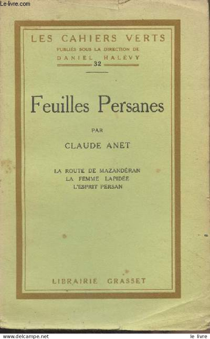 Feuilles Persanes - "Les Cahiers Verts" N°32 - Anet Claude - 1924 - Non Classés