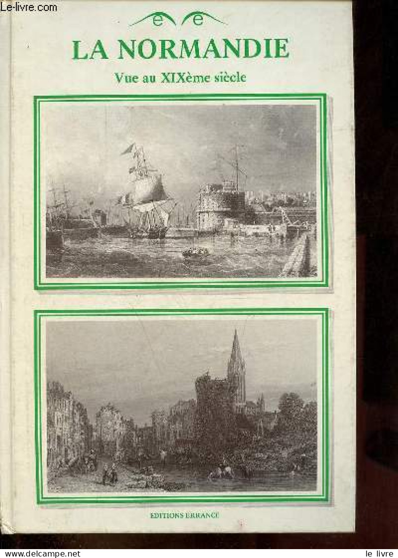 La Normandie Vue Au XIXème Siècle. - Collectif - 1983 - Normandie