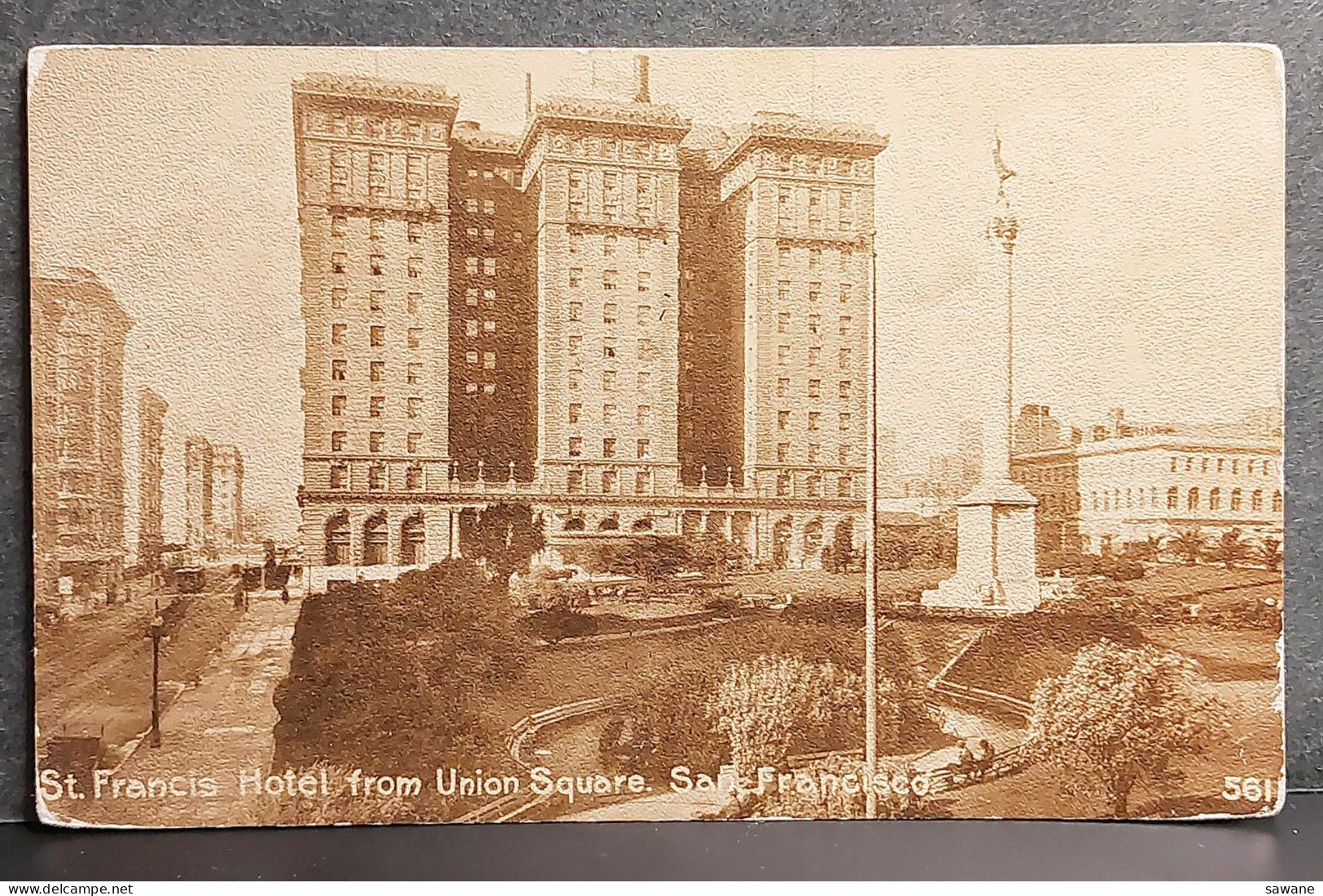 SAN FRANCISCO , ST. FRANCIS HOTEL FROM UNION SQUAR , LOT 266 - San Francisco