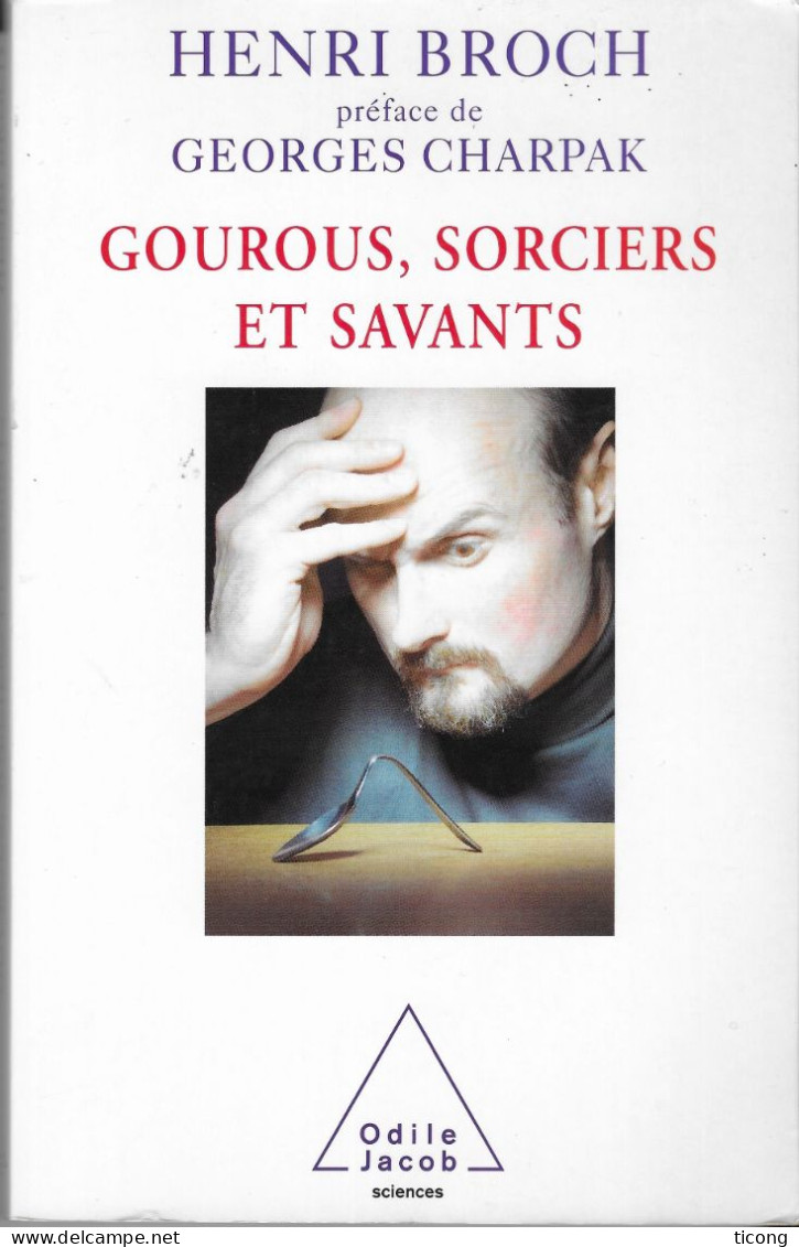 GOUROUS, SORCIERS ET SAVANT, HENRI BROCH, PREFACE DE GEORGES CHARPAK, 1ERE EDITION ODILE JACOB 2006, BANDEAU PUBLICITAIR - Esoterismo