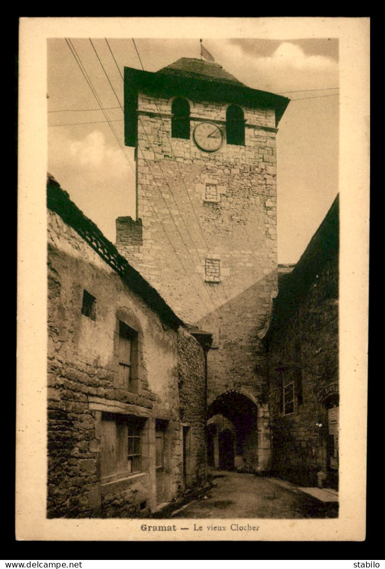 46 - GRAMAT - LE VIEUX CLOCHER - Gramat