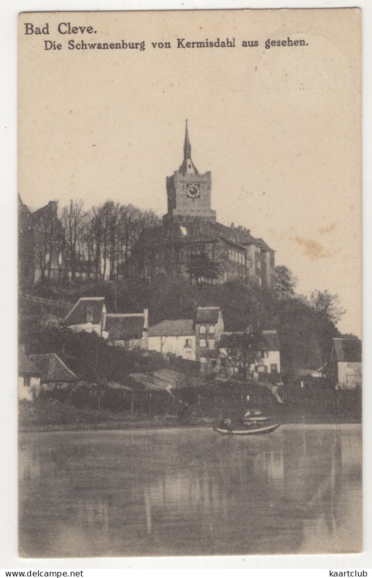 Bad Cleve. Die Schwanenburg Vom Kermisdahl Aus Gesehen.- (Deutschland) - 1912 -  (170 F.N. Cleve 1911) - Kleve