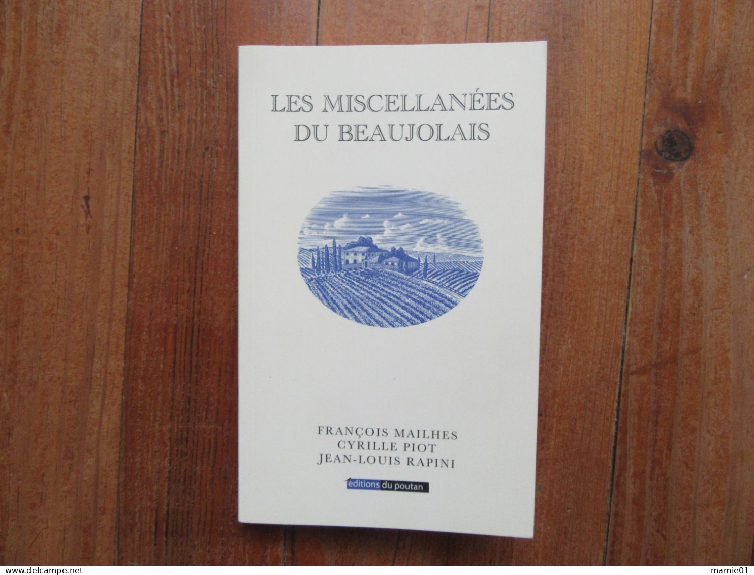 Les Miscellanées Du Beaujolais    Editions Du Poutan - Rhône-Alpes