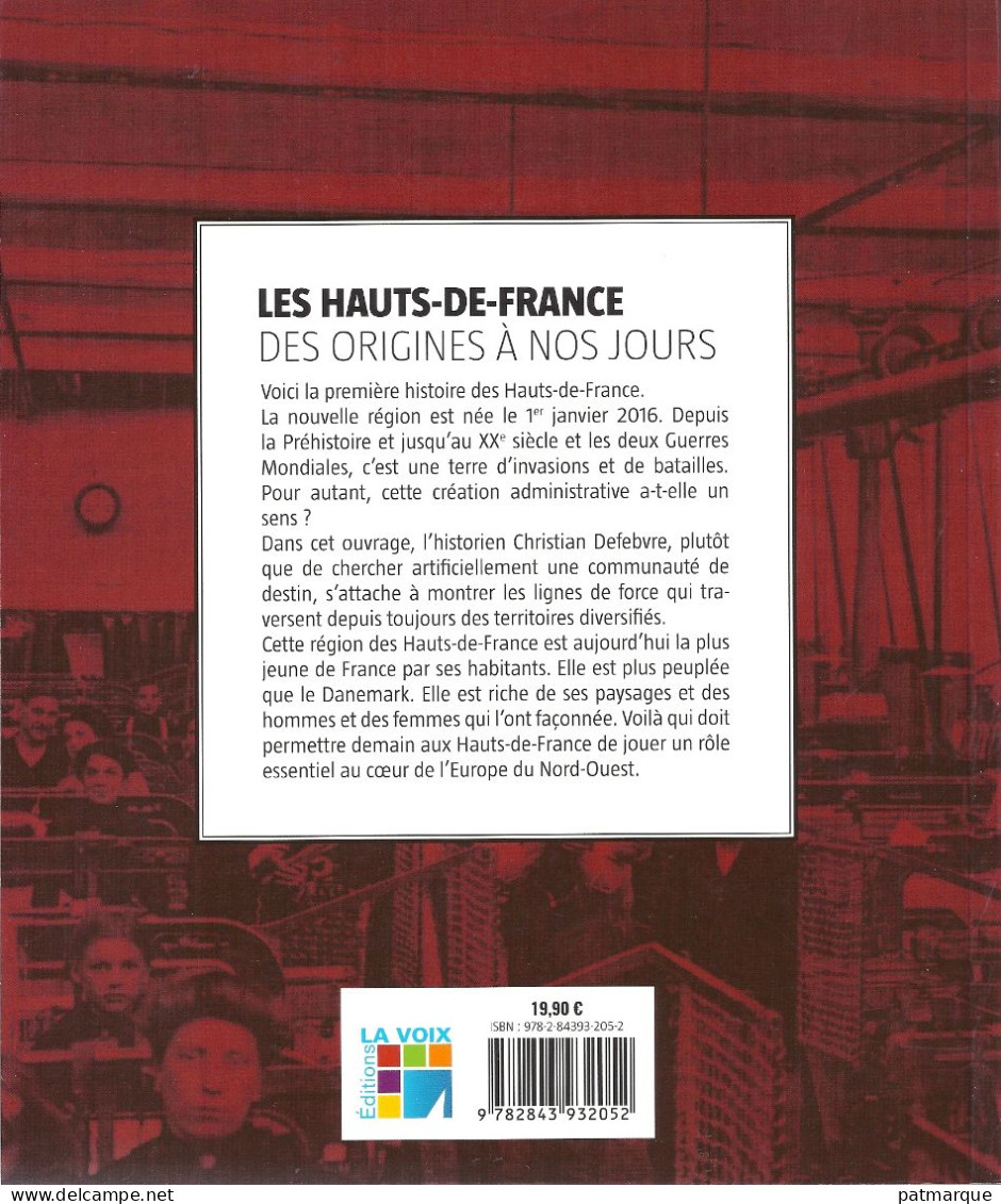 Les Hauts-De-France  - Des Origines à Nos Jours - Christian Defebvre - Picardie - Nord-Pas-de-Calais