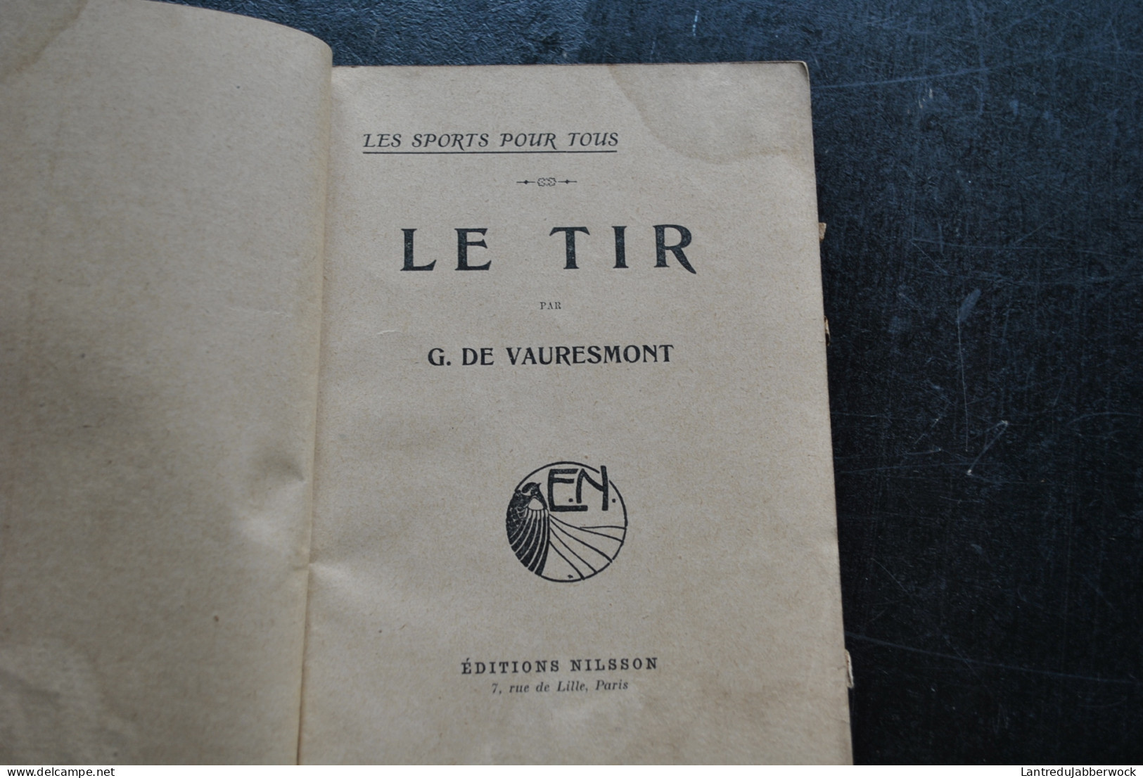 Les Sports Pour Tous LE TIR Fusil Pistolet Révolver Arc Par G. De VAURESMONT Editions Nilsson Sd  - Chasse/Pêche