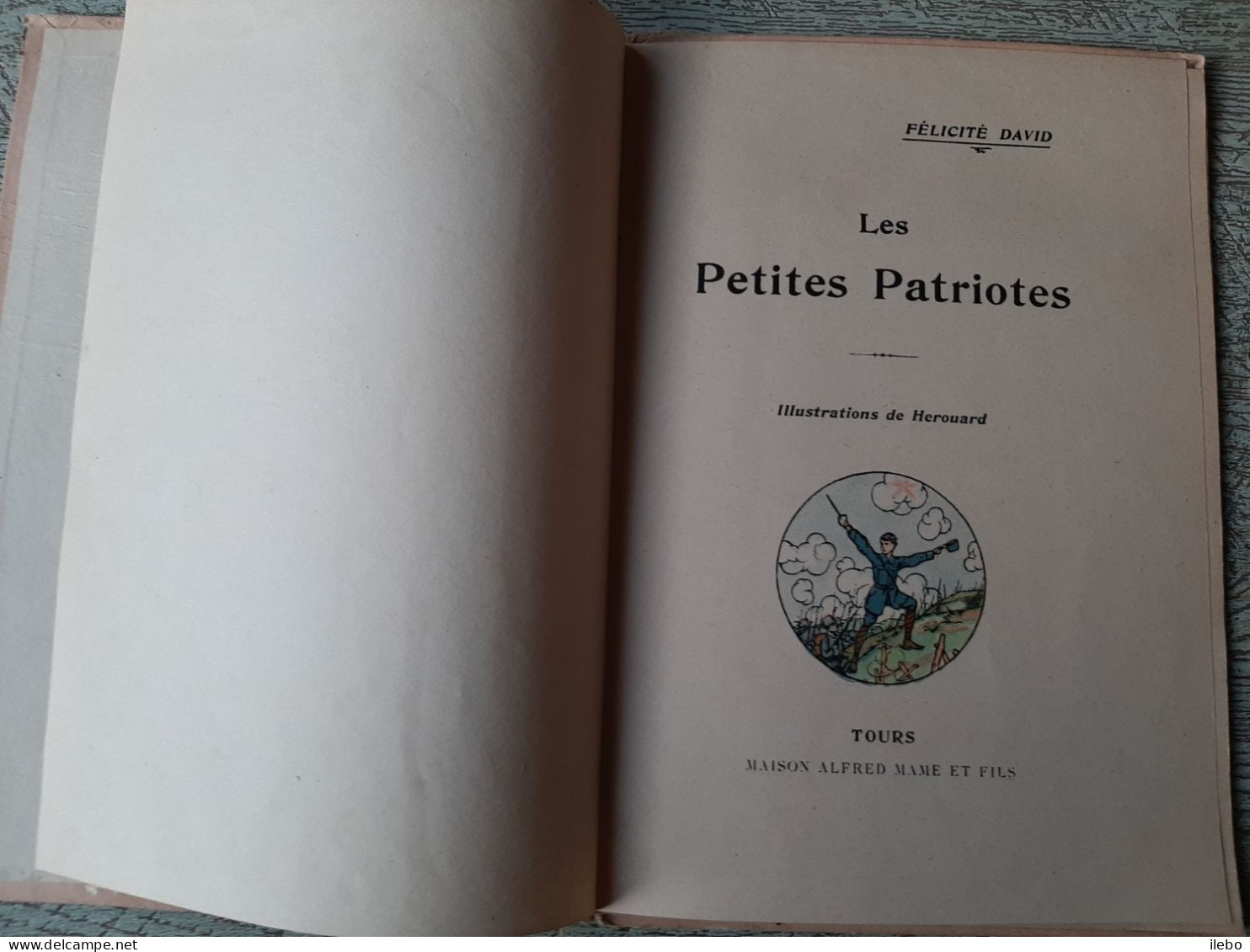 Les Petites Patriotes Félicité David Illustrations De Hérouard Mame Tours Guerre Ww1 Rare - 1701-1800