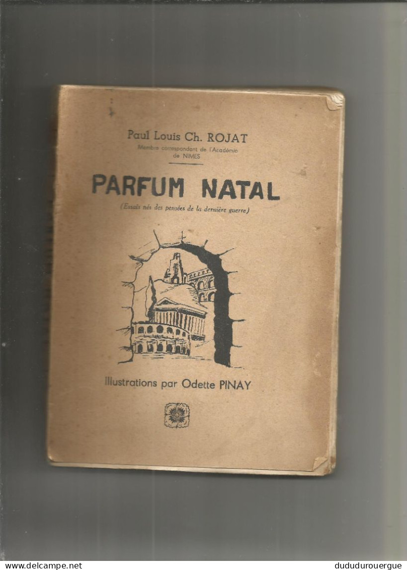 PAUL LOUIS CH. ROJAT , MEMBRE CORRESPONDANT DE L ACADEMIE DE NIMES : PARFUM NATAL - French Authors