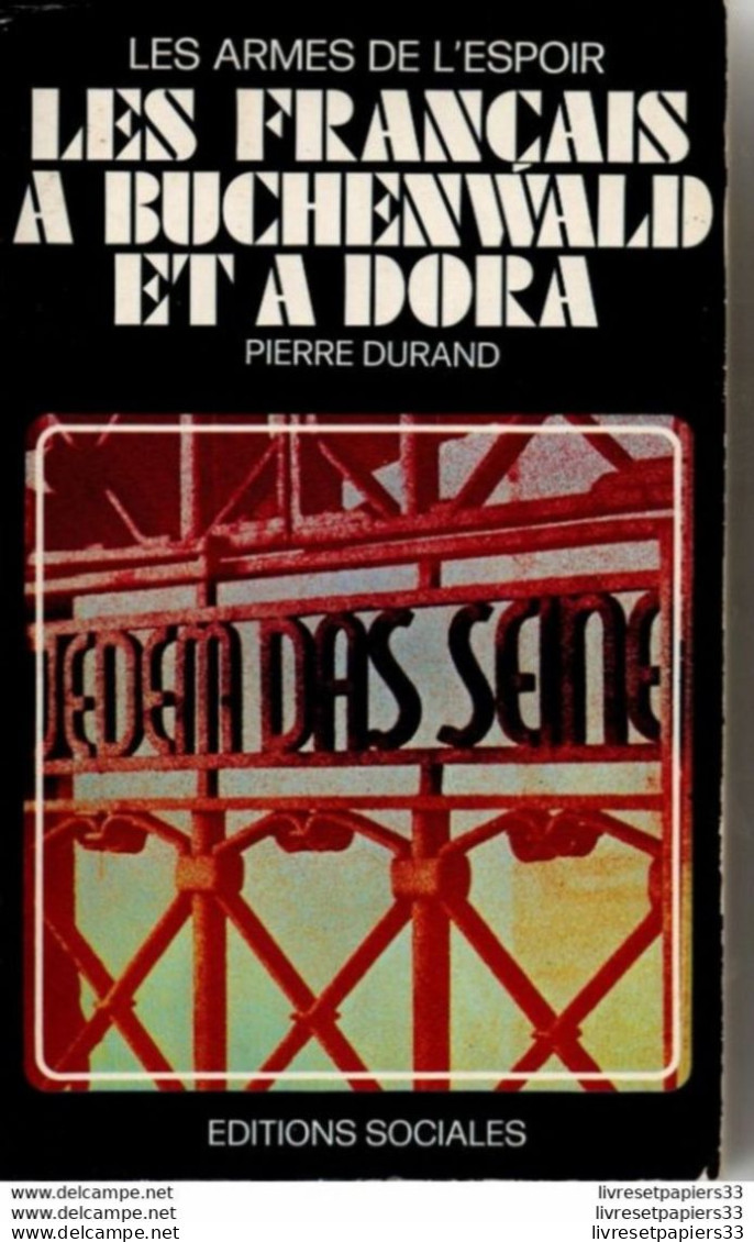 Les Armes De L'espoir  LES FRANCAIS A BUCHENWALD ET A DORA  Editions Sociales 1977 - Französisch