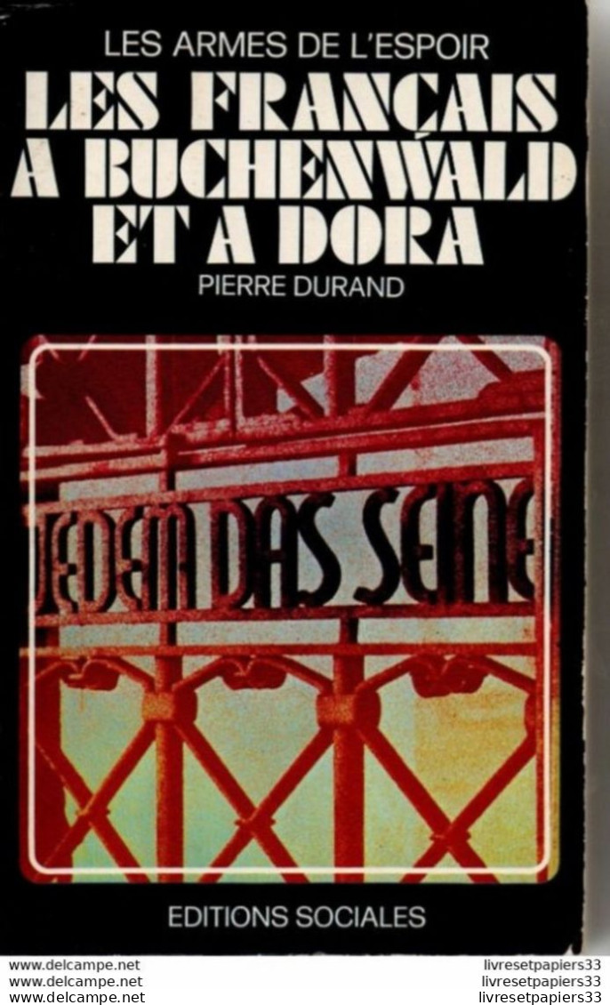 Les Armes De L'espoir  LES FRANCAIS A BUCHENWALD ET A DORA  Editions Sociales 1977 - Français