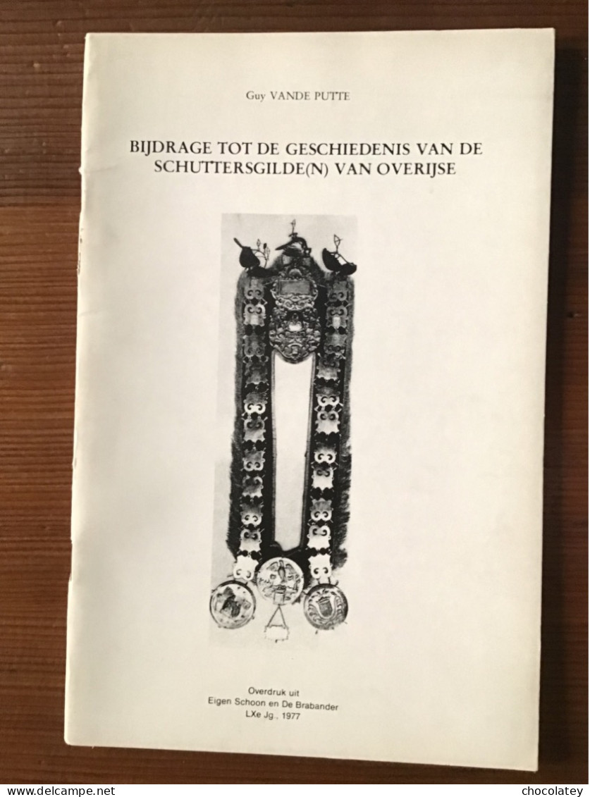 Overijse Geschiedenis Schuttersgilde 40 Blz Eigen Schoon Brabander - Geschichte
