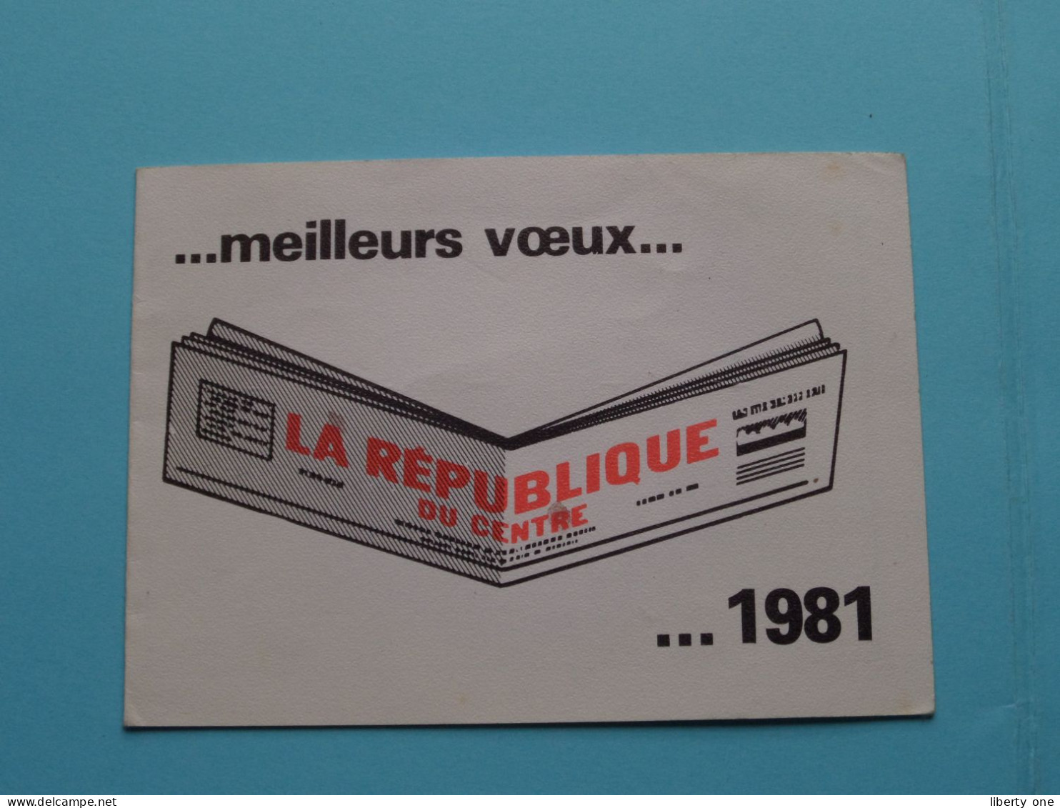 Meilleurs Voeux ... 1981 > La Republique Du Centre > Gien, Montargis, Chartres, Nogent-le-Rotrou . ( Voir / Zie Scans) ! - Klein Formaat: 1981-90