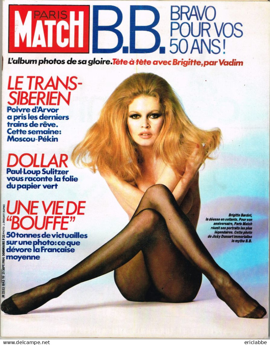 PARIS MATCH N°1843 Du 21 Septembre 1984 Brigitte Bardot A 50 Ans - Le Transiberien - Dollar - Une Vie De "bouffe" - Algemene Informatie