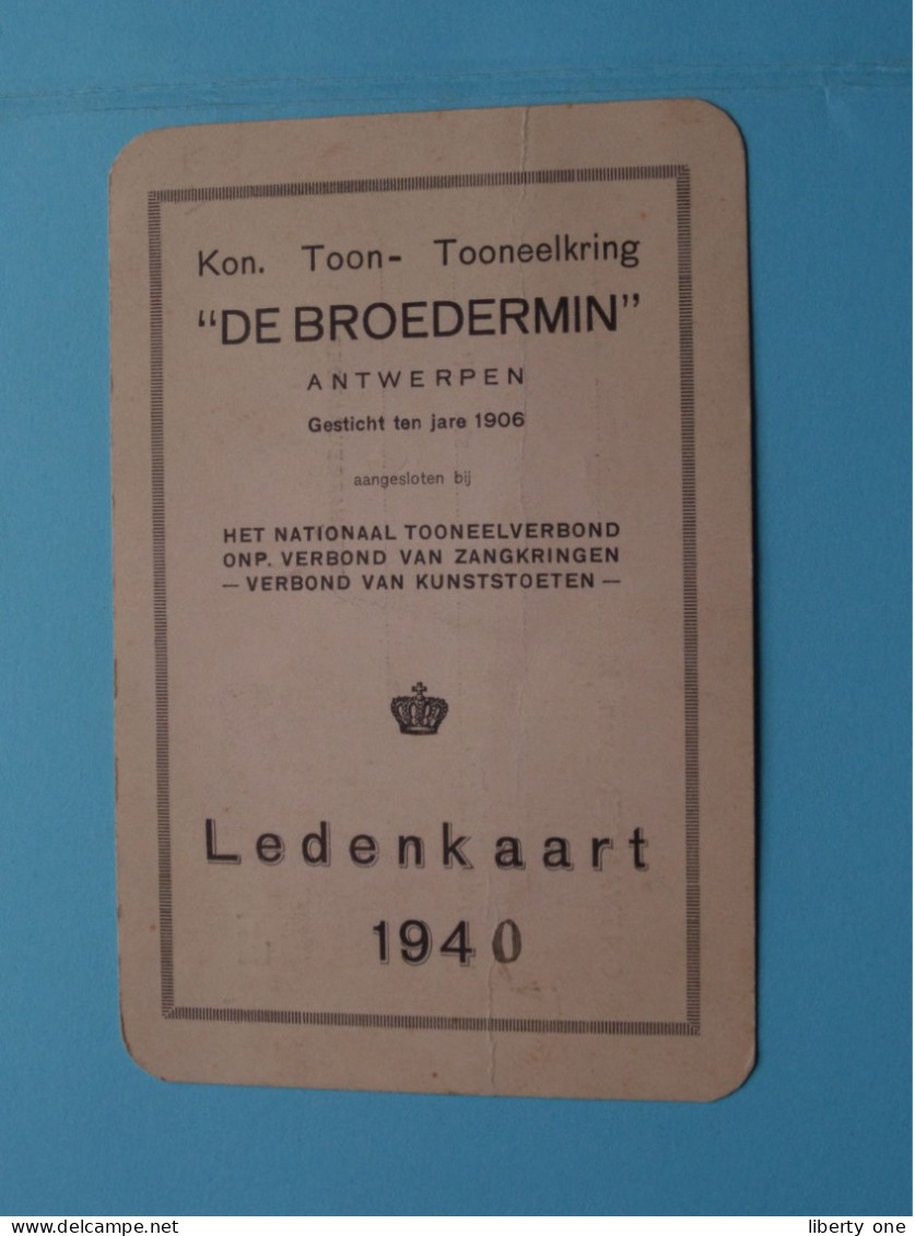 1940 > Ledenkaart " DE BROEDERMIN " Kon. Toon- Tooneelkring ANTWERPEN Biekorf ( Voir / Zie Scans) ! - Membership Cards