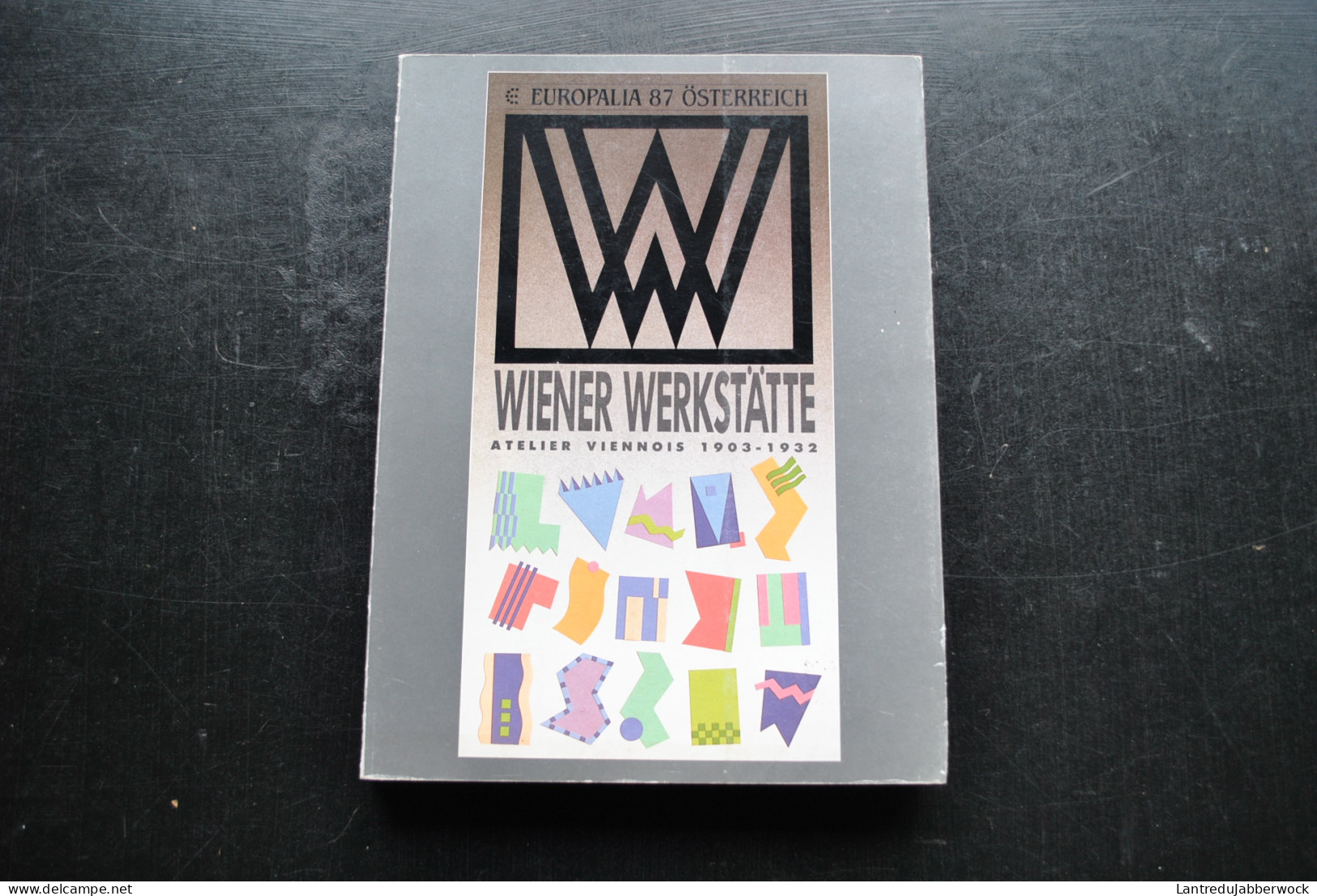 Wiener Werkstätte Atelier Viennois 1903 -1932 Europalia Autriche 1987 Purkersdorf Stoclet Cabaret Fledermaus Volker Rare - Magazines & Catalogs